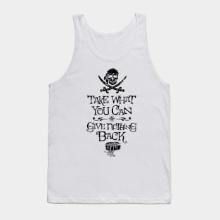 Take what you can, give nothing back Tank Top